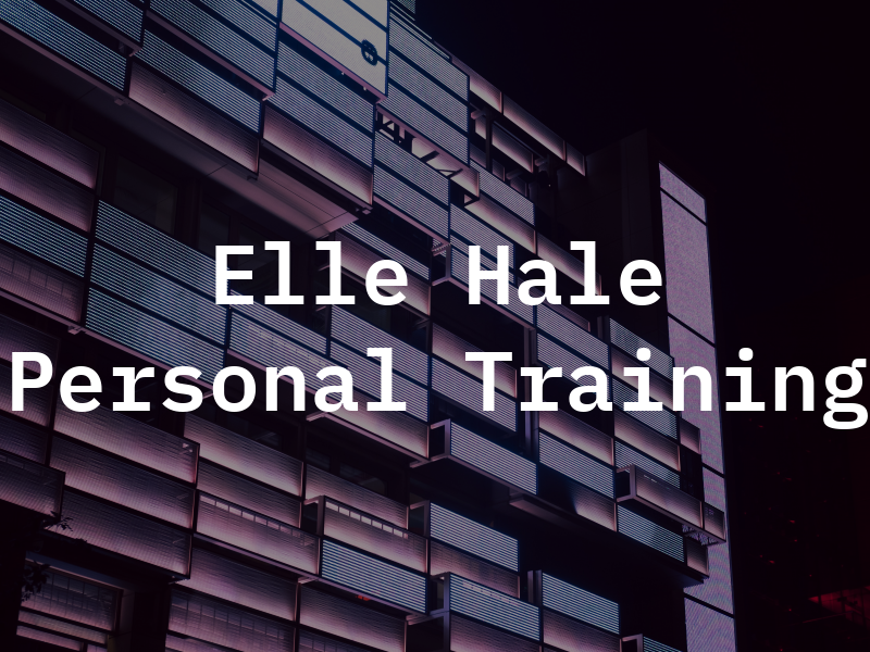Elle Hale Personal Training