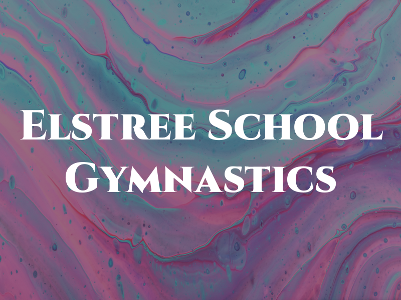 Elstree School of Gymnastics Ltd