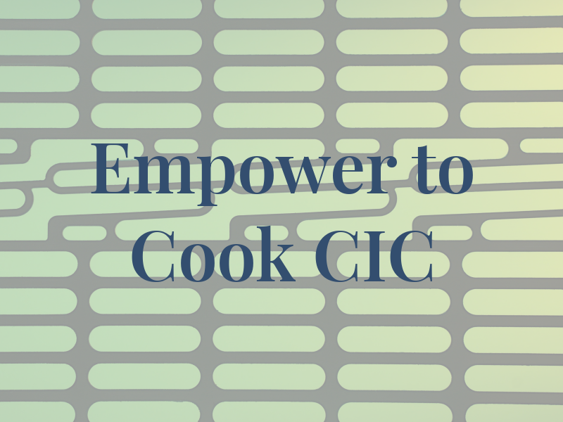 Empower to Cook CIC