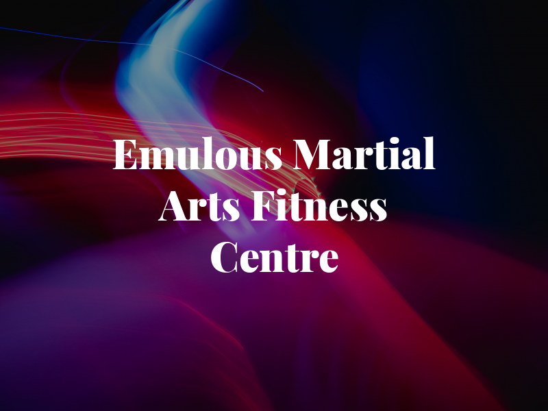 Emulous Martial Arts and Fitness Centre