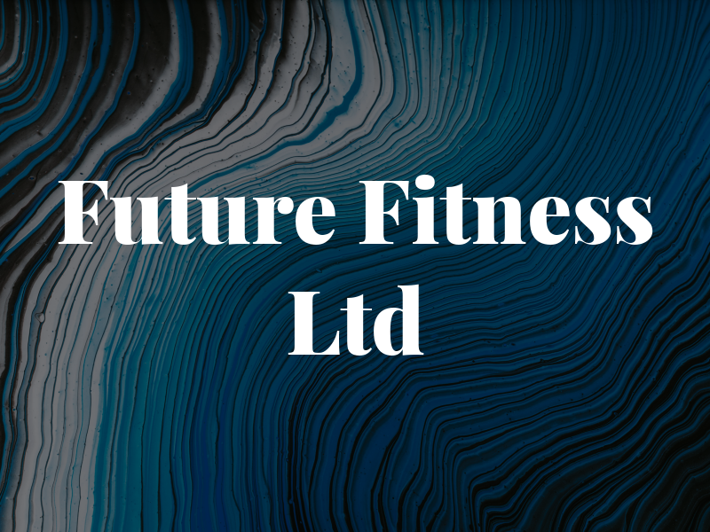 Future Fitness Ltd