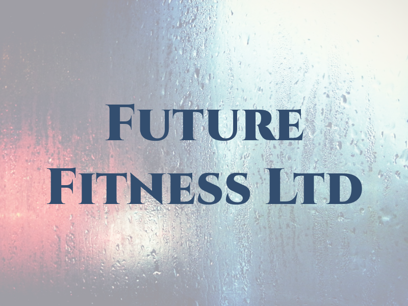 Future Fitness Ltd