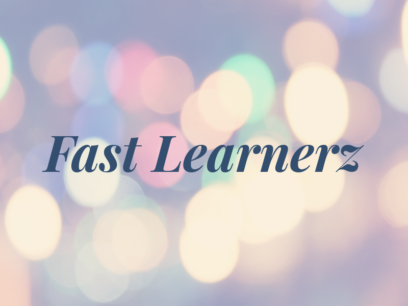 Fast Learnerz