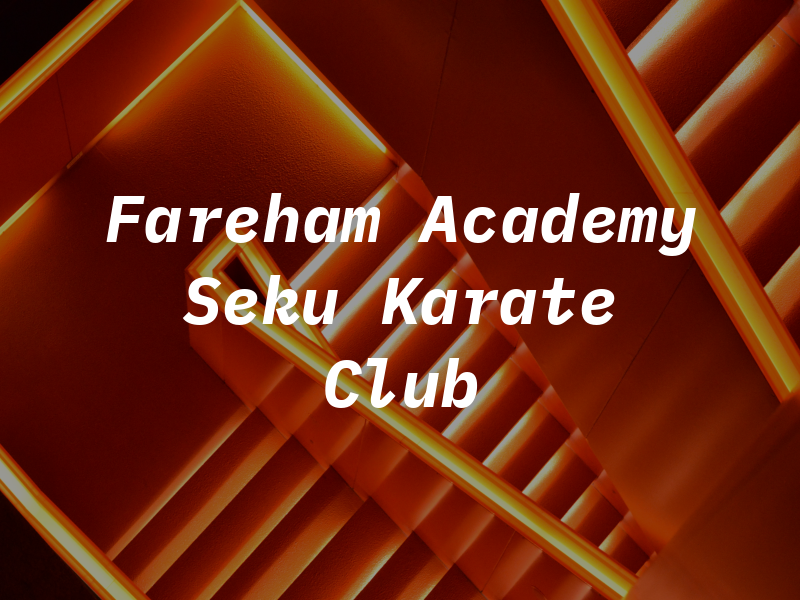 Fareham Academy Seku Karate Club