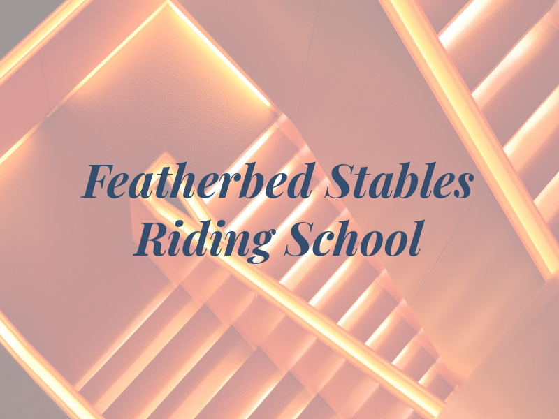 Featherbed Stables and Riding School
