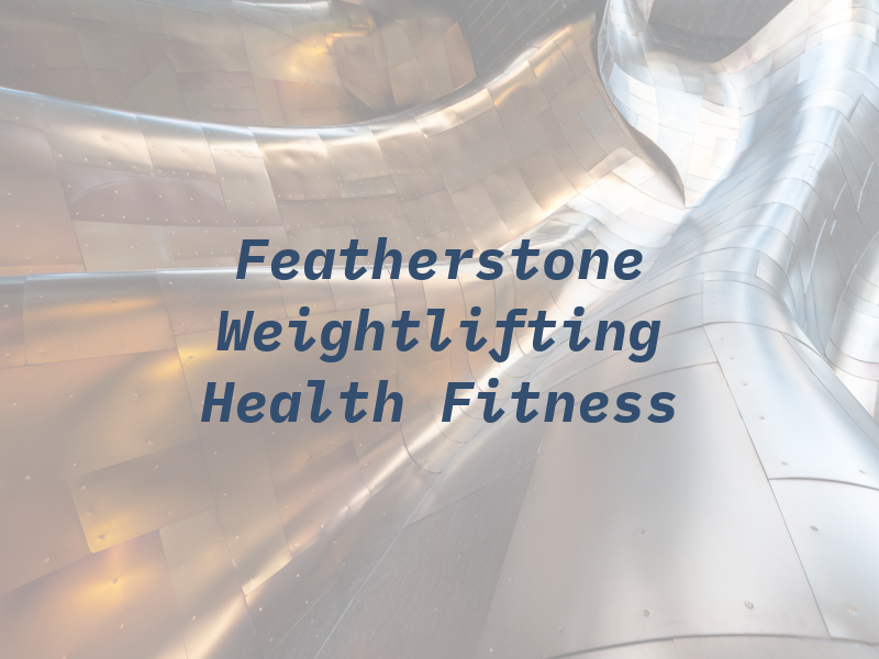 Featherstone Weightlifting & Health and Fitness