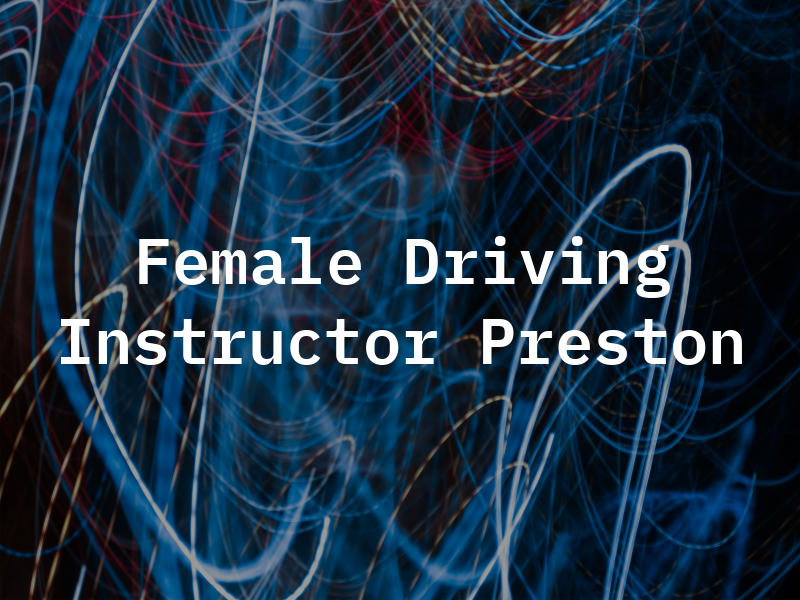 Female Driving Instructor Preston