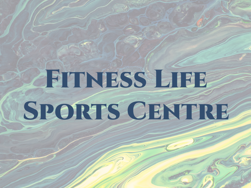 Fitness For Life Sports Centre