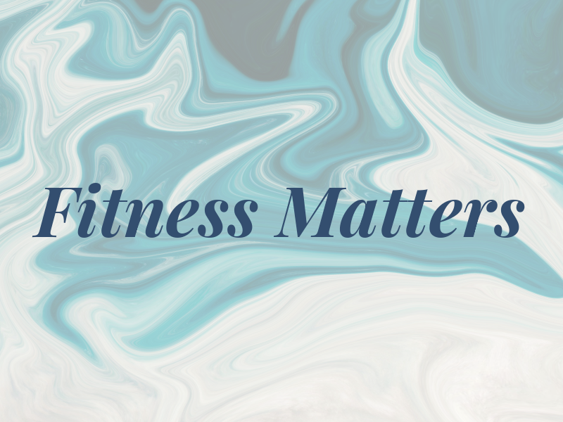 Fitness Matters