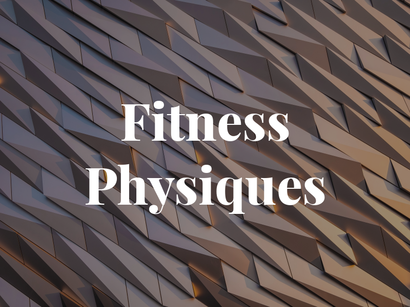 Fitness Physiques
