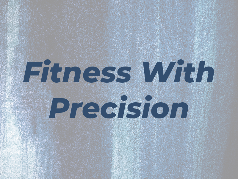 Fitness With Precision