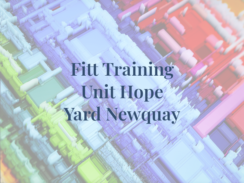 Fitt Training Unit 5 Hope Yard Newquay TR7 1NN