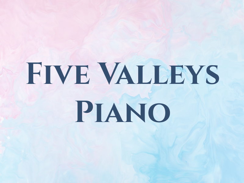 Five Valleys Piano