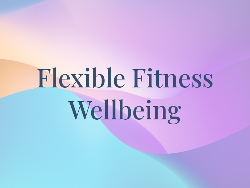 Flexible Fitness and Wellbeing