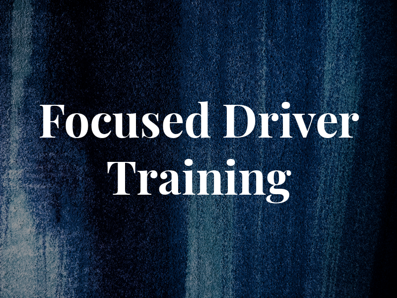 Focused Driver Training