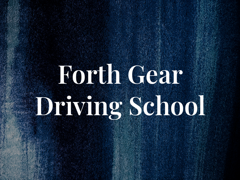 Forth Gear Driving School