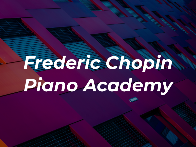 Frederic Chopin Piano Academy