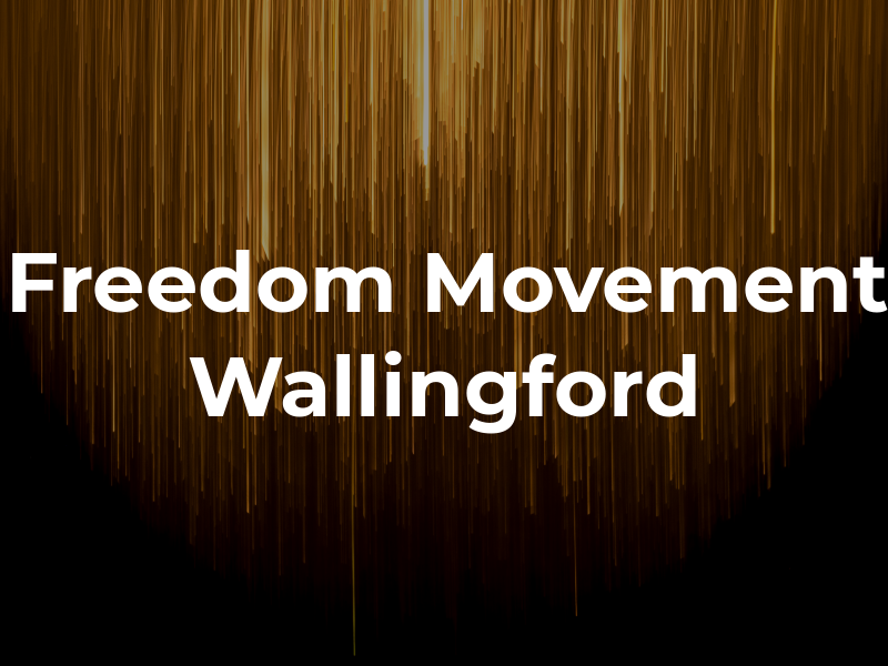 Freedom OF Movement Wallingford