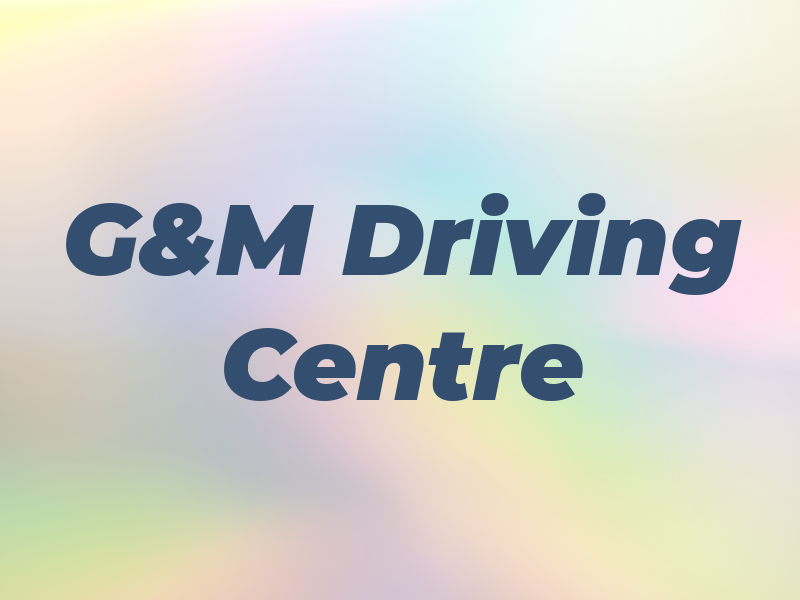 G&M Driving Centre