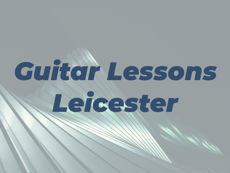 Guitar Lessons Leicester