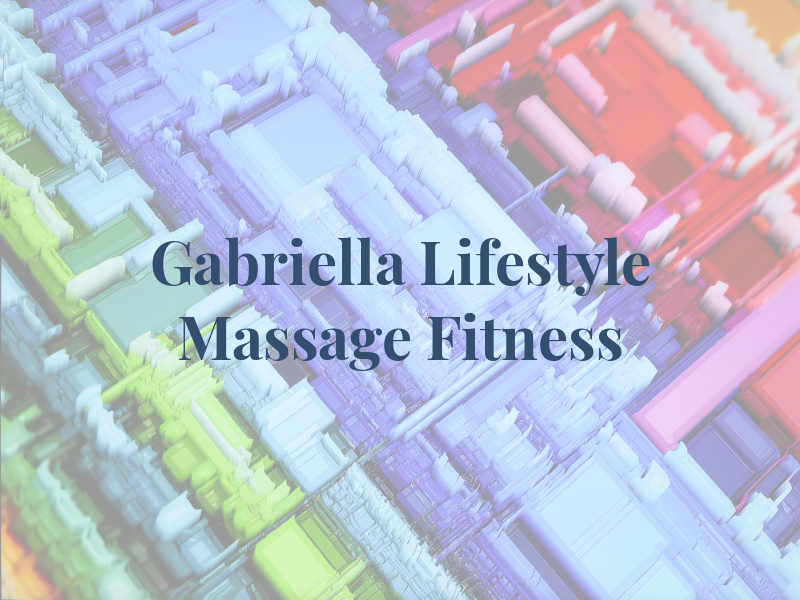 Gabriella Lifestyle Massage and Fitness