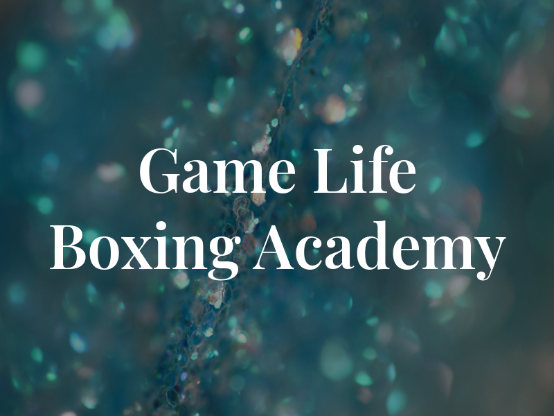 Game For Life Boxing Academy