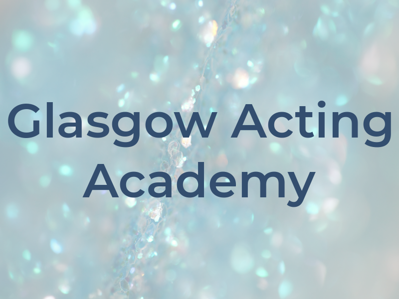 Glasgow Acting Academy