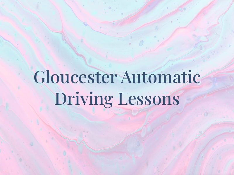 Gloucester Automatic Driving Lessons