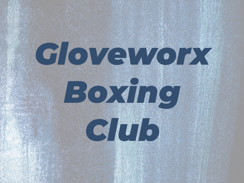 Gloveworx Boxing Club