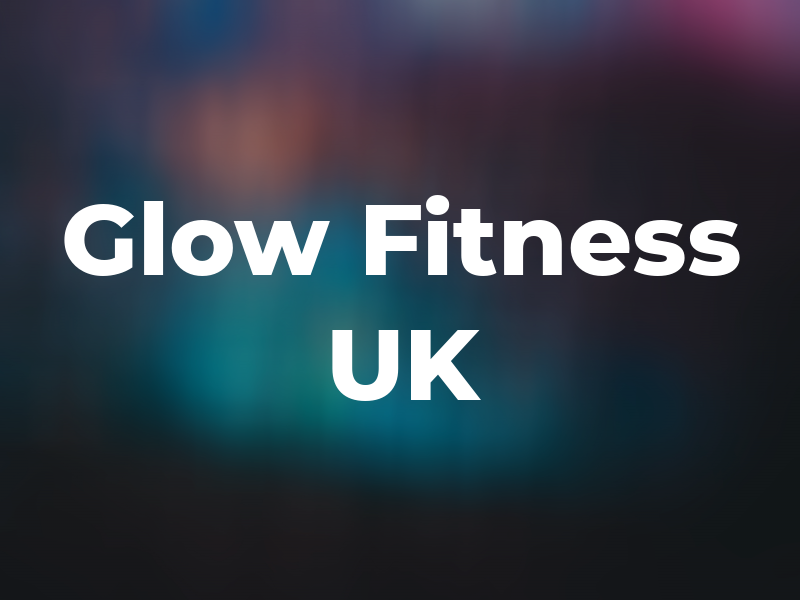 Glow Fitness UK