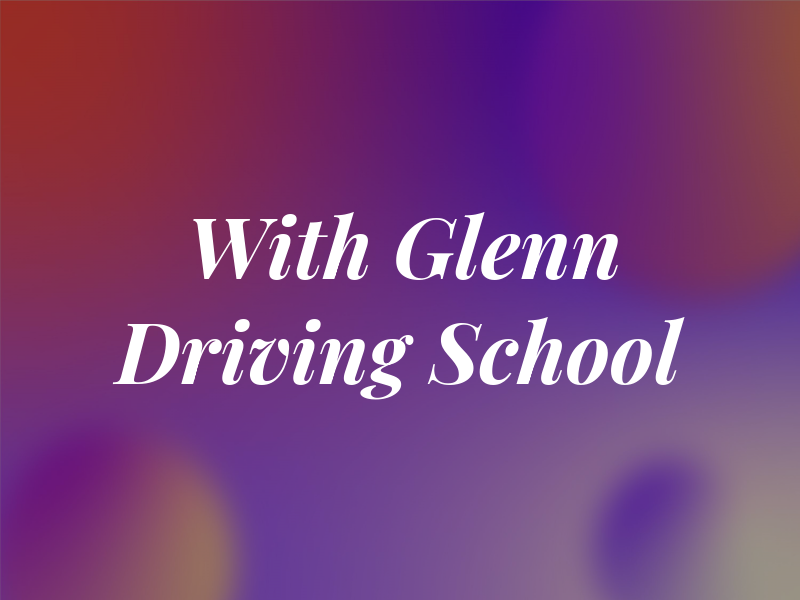 Go With Glenn Driving School