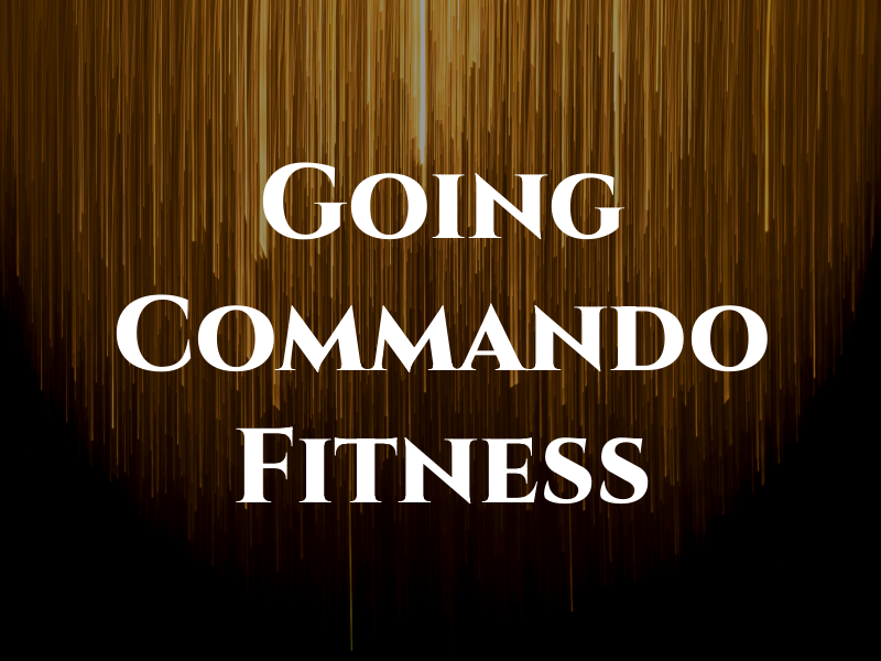 Going Commando Fitness