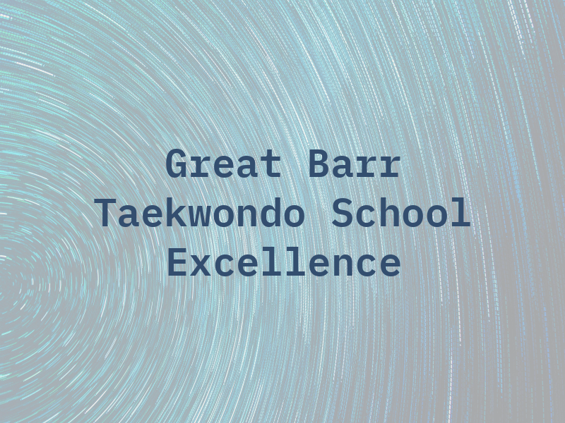 Great Barr Taekwondo School of Excellence