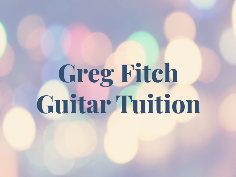Greg Fitch Guitar Tuition