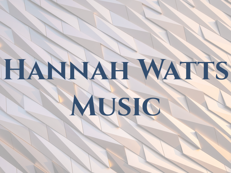 Hannah Watts Music
