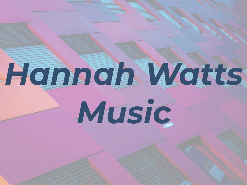 Hannah Watts Music