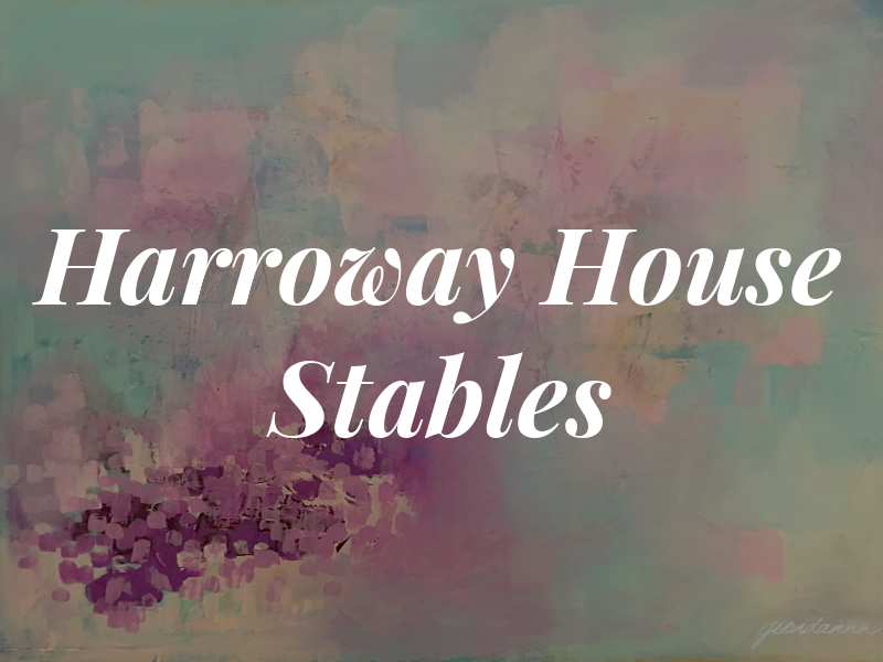 Harroway House Stables