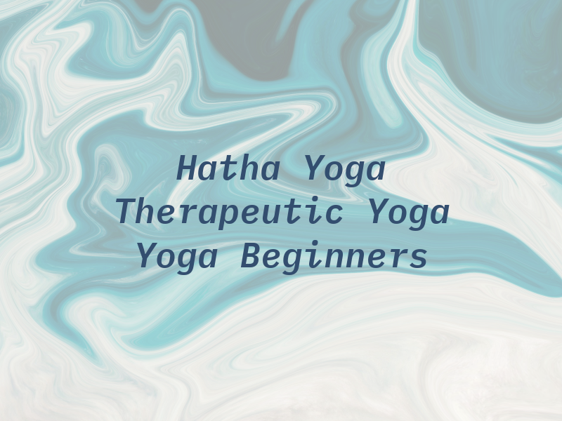 Hatha Yoga & Therapeutic Yoga & Yoga For Beginners