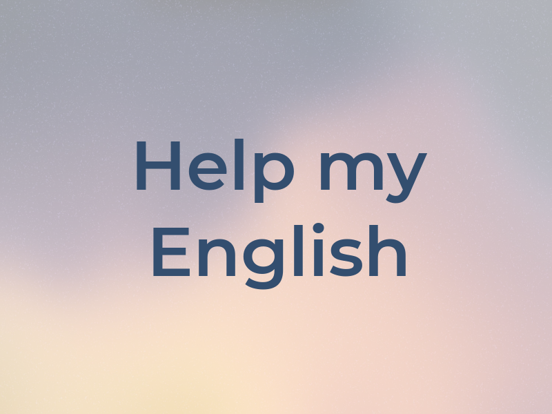 Help my English
