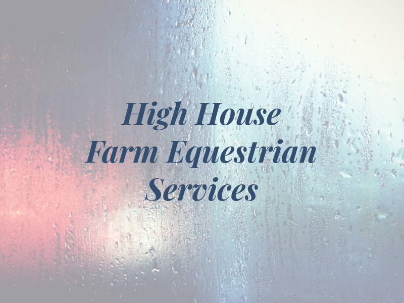 High House Farm Equestrian Services