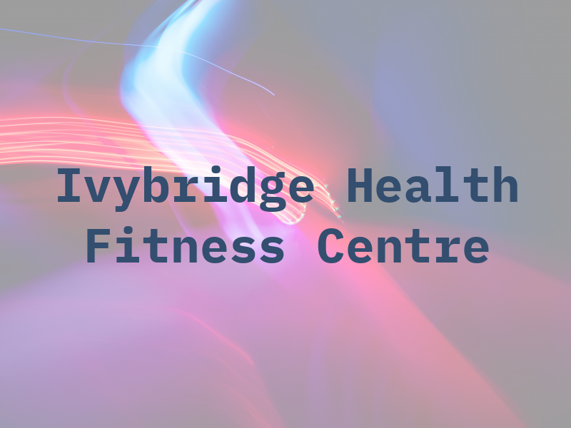 Ivybridge Health & Fitness Centre