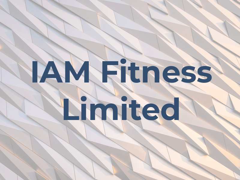 IAM Fitness Limited
