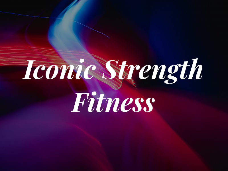 Iconic Strength & Fitness