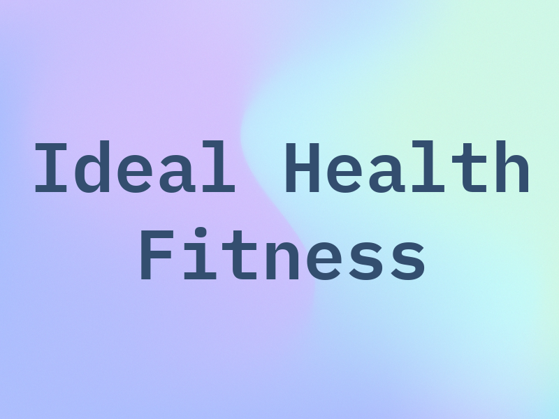 Ideal Health & Fitness