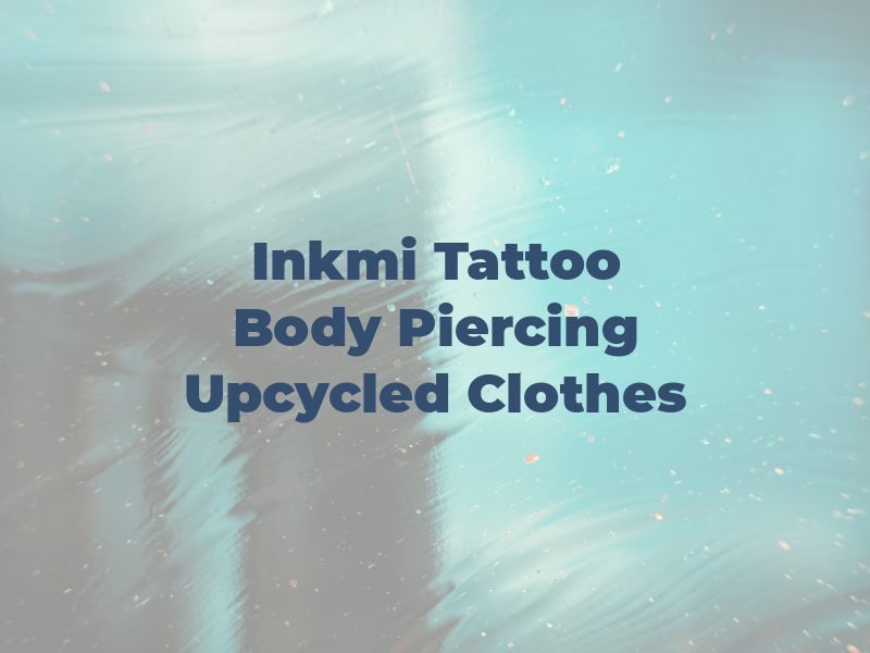 Inkmi Tattoo Body Piercing SPM Upcycled Clothes