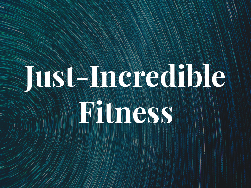 Just-Incredible Fitness