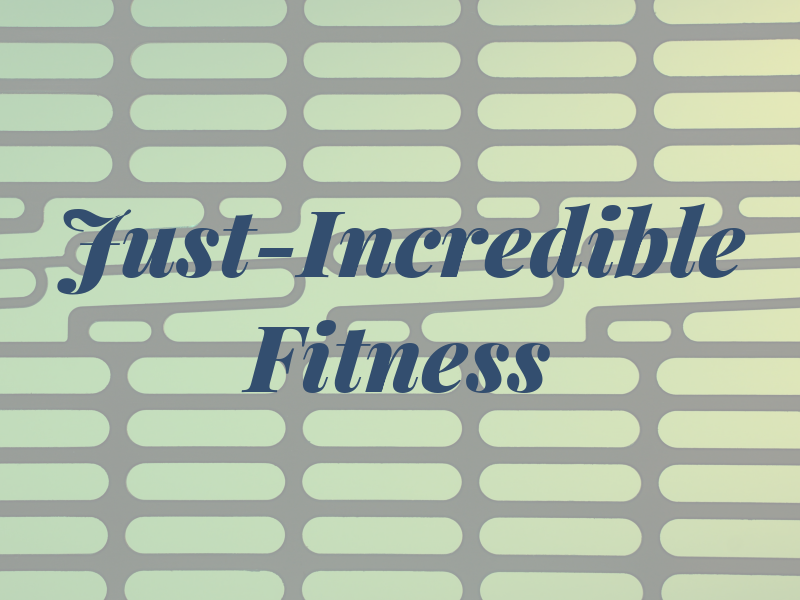 Just-Incredible Fitness