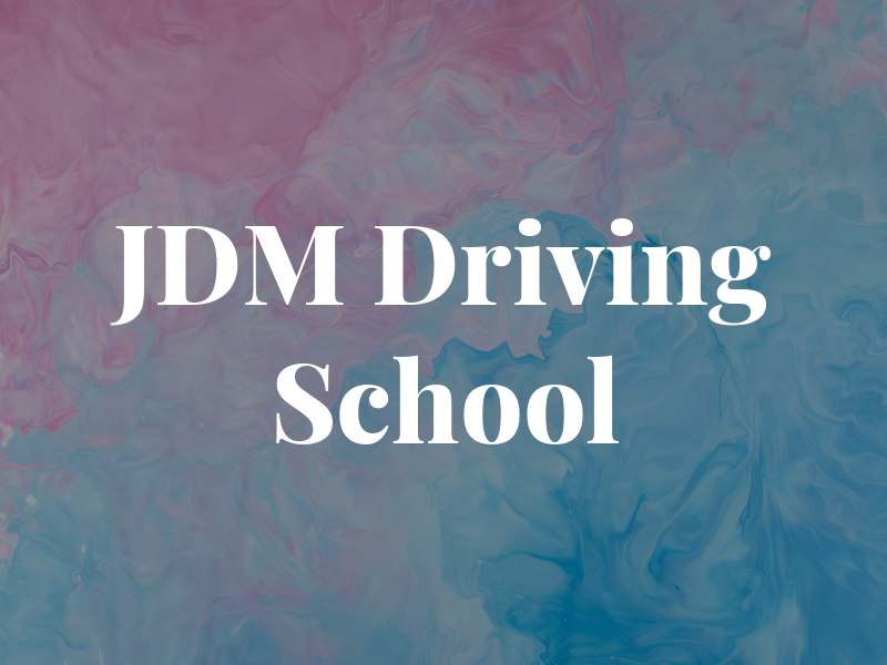 JDM Driving School