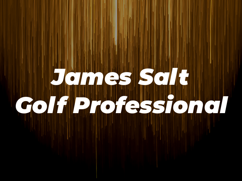 James Salt Golf Professional