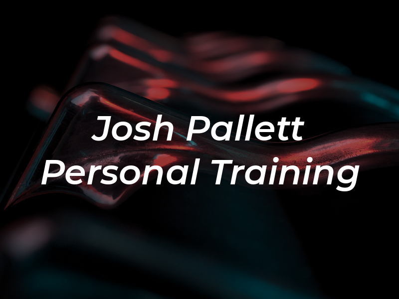 Josh Pallett Personal Training